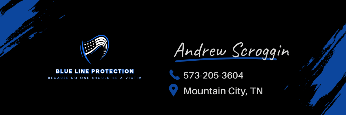 Blue Line Protection — Andrew Scroggin, Mountain City, TN — 573-205-3604
